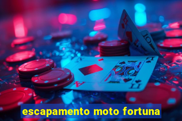 escapamento moto fortuna